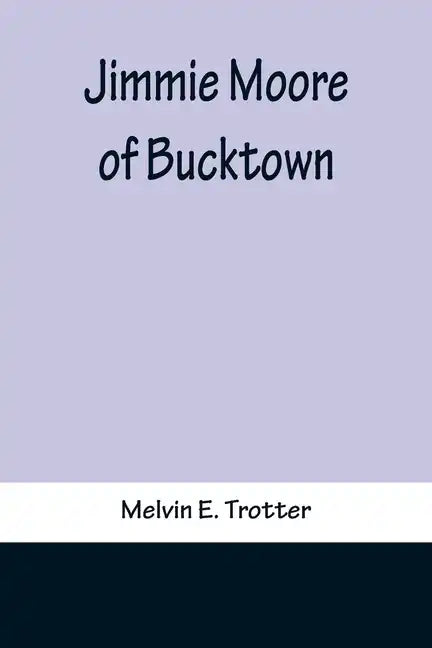 Jimmie Moore of Bucktown - Paperback