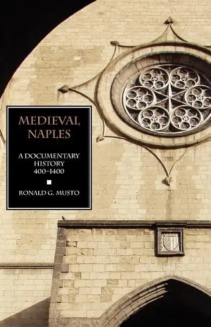 Medieval Naples: A Documentary History, 400-1400 - Paperback