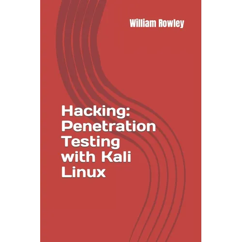 Hacking: Penetration Testing with Kali Linux: Guide for Beginners - Paperback