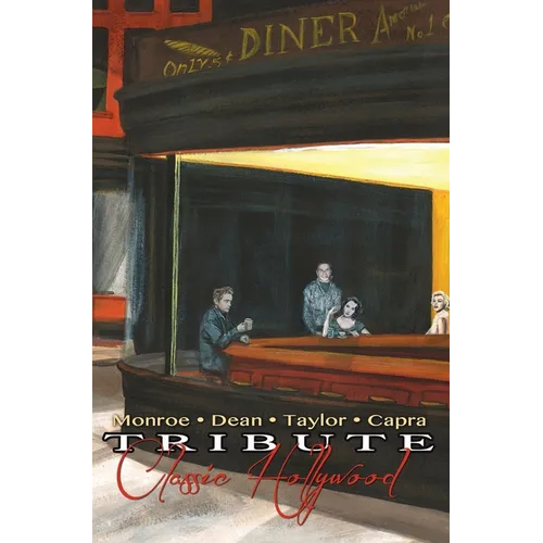 Tribute: Classic Hollywood: Elizabeth Taylor, Marilyn Monroe, James Dean and Frank Capra - Hardcover