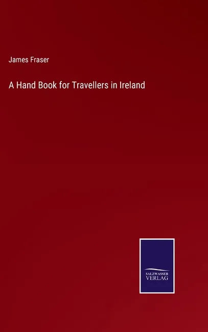 A Hand Book for Travellers in Ireland - Hardcover