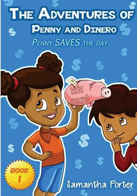 The Adventures of Penny & Dinero: Penny SAVES the day - Paperback