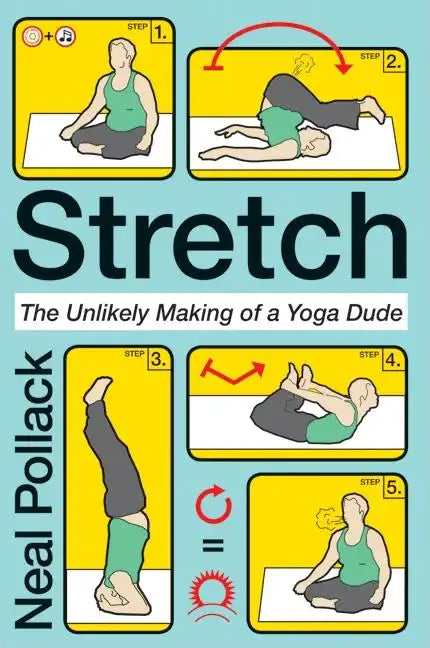 Stretch: The Unlikely Making of a Yoga Dude - Paperback