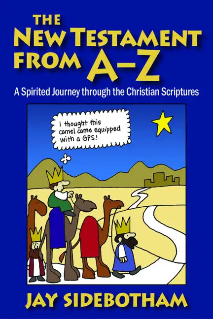 The New Testament from A-Z: A Spirited Journey Through the Christian Scriptures - Paperback