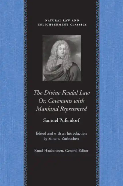 The Divine Feudal Law: Or, Covenants with Mankind, Represented - Paperback