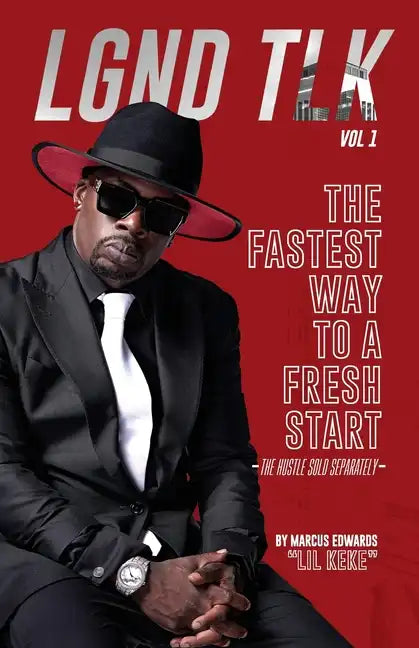Lgnd Tlk Vol 1: The Fastest Way to a Fresh Start (The Hustle Sold Separately) - Paperback