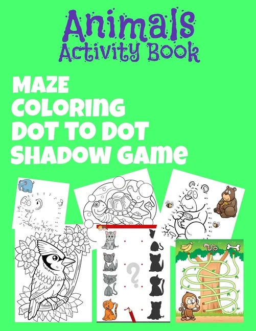 Animals Activity Book: Great Gift for For Kids, Boys & Girls. Great Activity Book 5 in 1 ! Maze, Coloring, Dot To Dot and more! diversified a - Paperback
