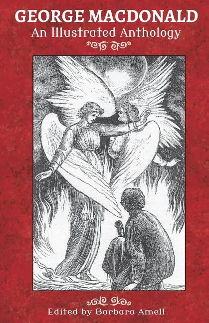 George MacDonald: An Illustrated Anthology - Paperback