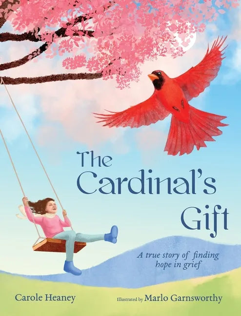 The Cardinal's Gift: A True Story of Finding Hope in Grief - Hardcover