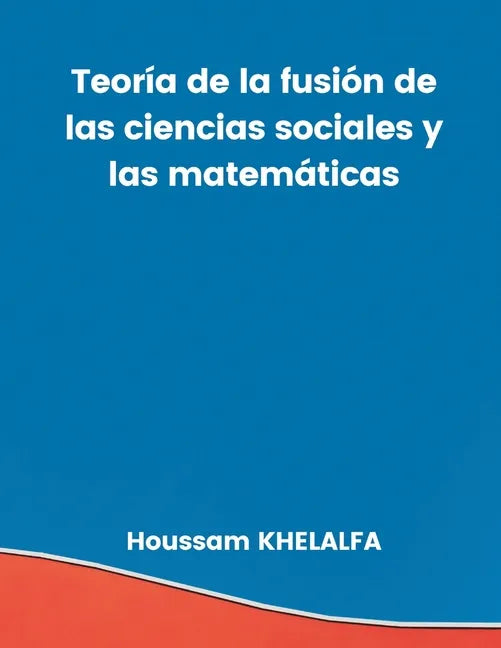 Teoría de la fusión de las ciencias sociales y las matemáticas - Paperback
