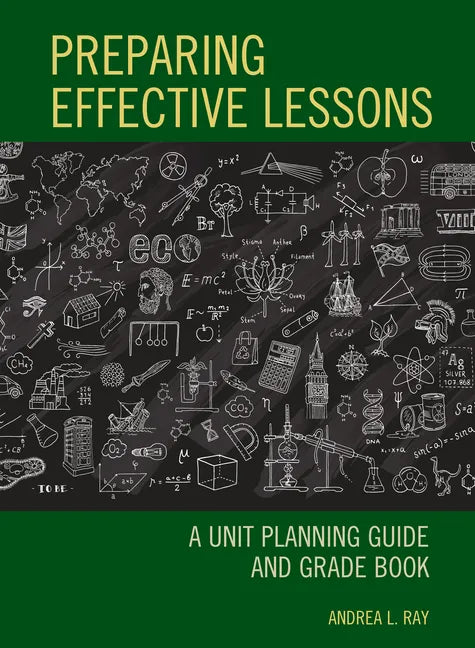 Preparing Effective Lessons: A Unit Planning Guide and Grade Book - Paperback