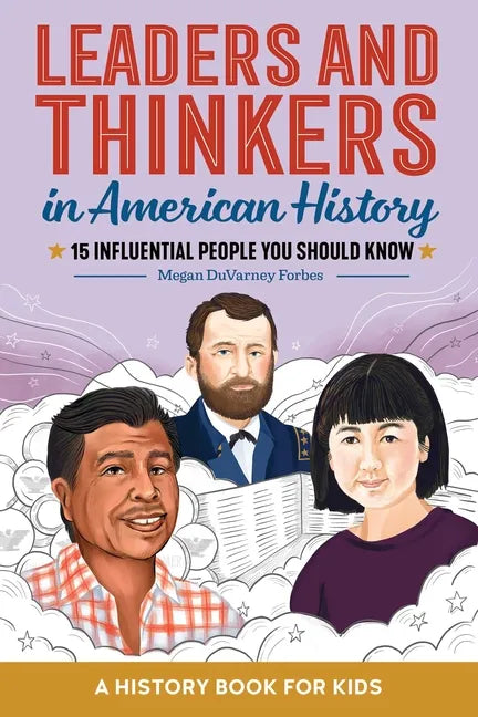 Leaders and Thinkers in American History: An American History Book for Kids: 15 Influential People You Should Know - Paperback