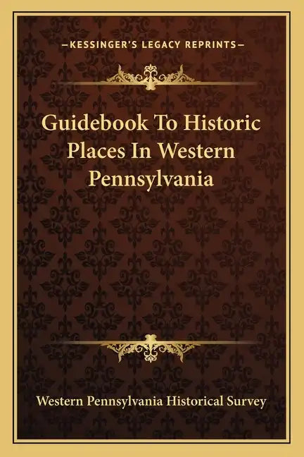 Guidebook To Historic Places In Western Pennsylvania - Paperback