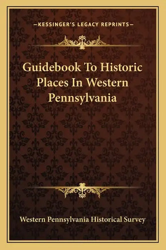 Guidebook To Historic Places In Western Pennsylvania - Paperback