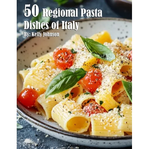 50 Regional Pasta Dishes of Italy - Paperback
