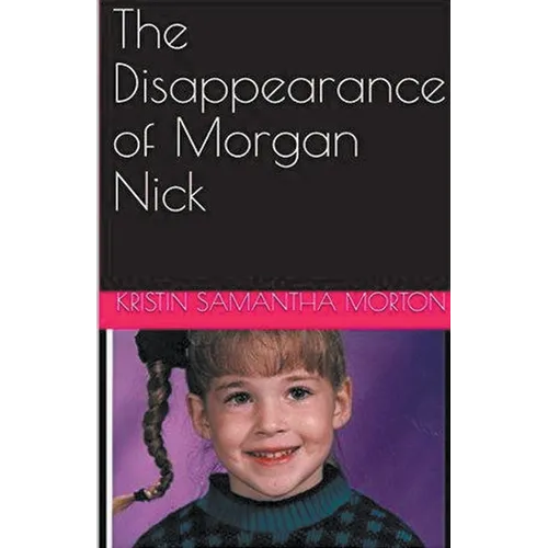 The Disappearance of Morgan Nick - Paperback