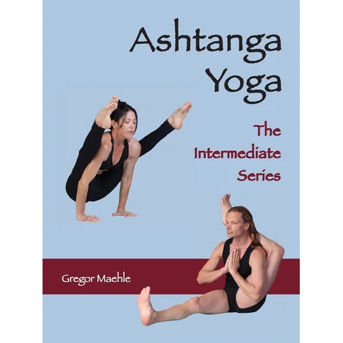 ASHTANGA YOGA The Intermediate Series - Paperback