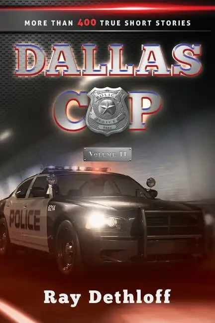 DALLAS COP Volume II More Than 400 True Short Stories - Paperback