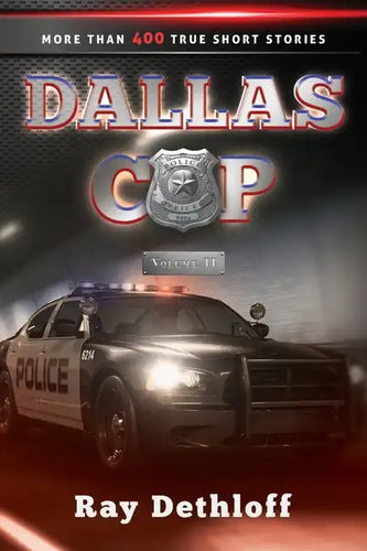 DALLAS COP Volume II More Than 400 True Short Stories - Paperback