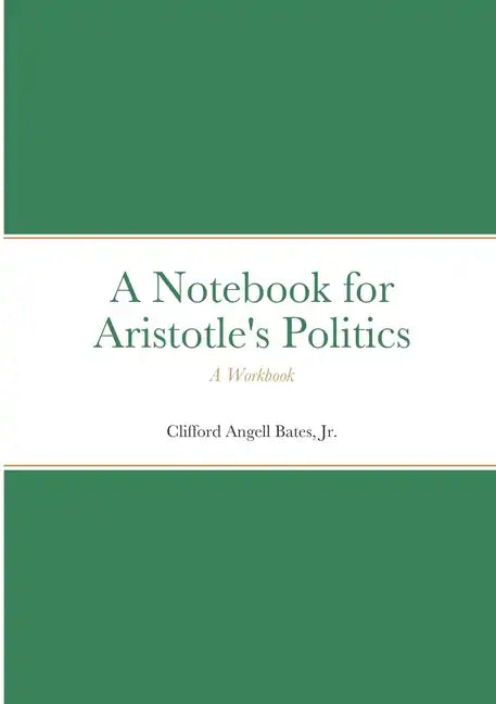 Notebook for Aristotle's Politics: A Workbook - Paperback