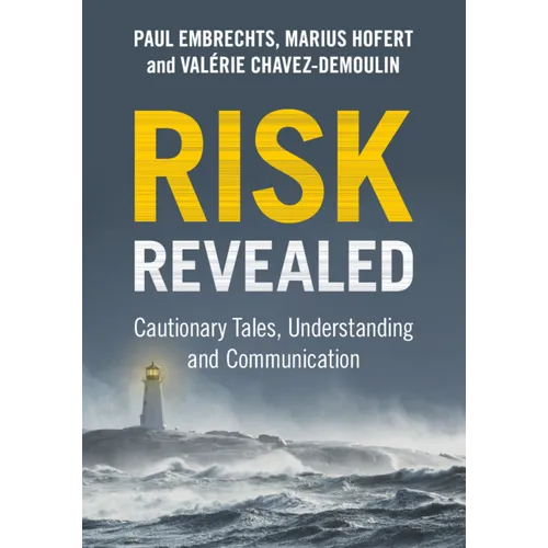 Risk Revealed: Cautionary Tales, Understanding and Communication - Paperback