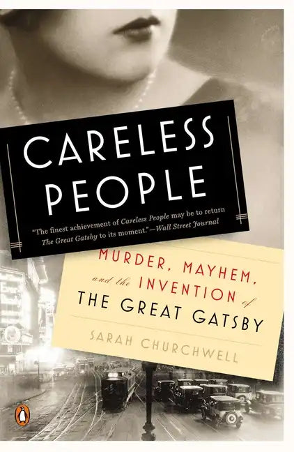 Careless People: Murder, Mayhem, and the Invention of the Great Gatsby - Paperback