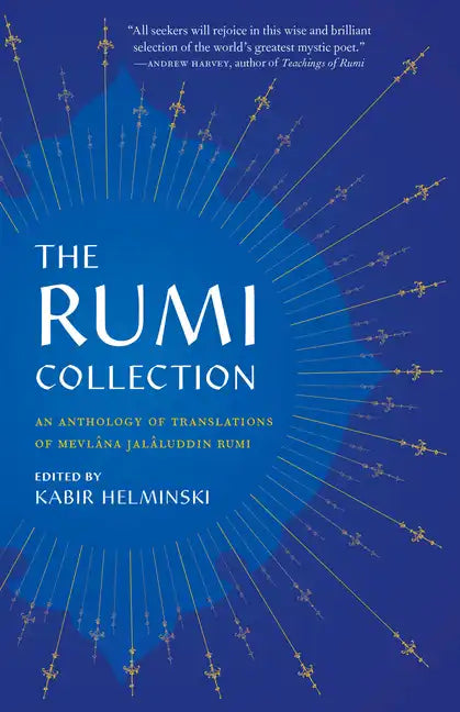 The Rumi Collection: An Anthology of Translations of Mevlana Jalaluddin Rumi - Paperback