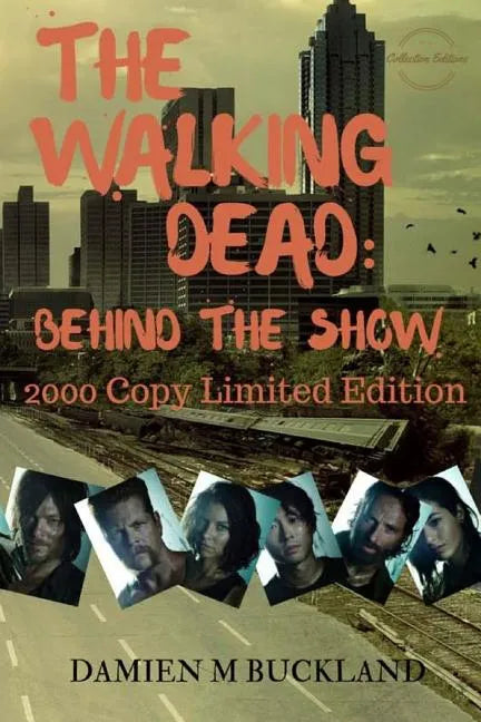 The Walking Dead: Behind The Show: 2000 Copy Limited Edition - Paperback
