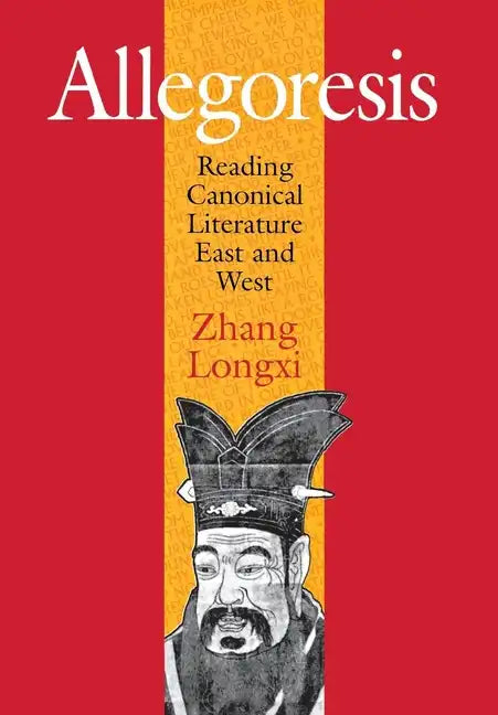 Allegoresis: Reading Canonical Literature East and West - Hardcover