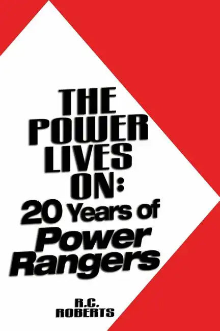 The Power Lives On: Power Rangers at 20 - Paperback