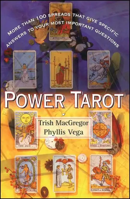 Power Tarot: More Than 100 Spreads That Give Specific Answers to Your Most Important Question - Paperback