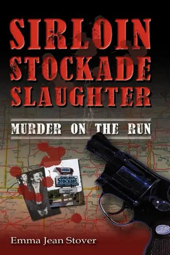Sirloin Stockade Slaughter: Murder on the Run - Paperback
