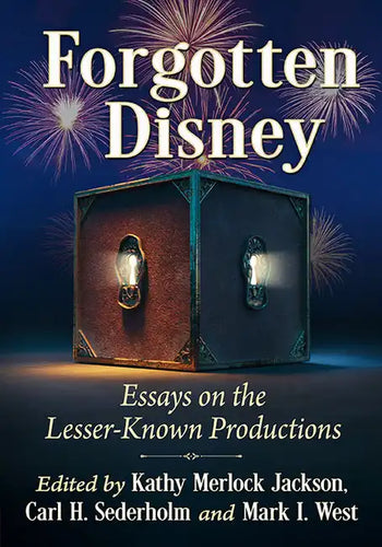 Forgotten Disney: Essays on the Lesser-Known Productions - Paperback