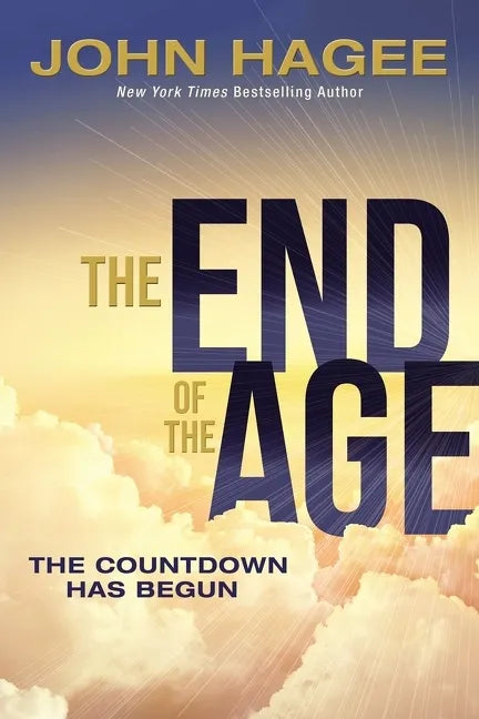 The End of the Age: The Countdown Has Begun - Hardcover