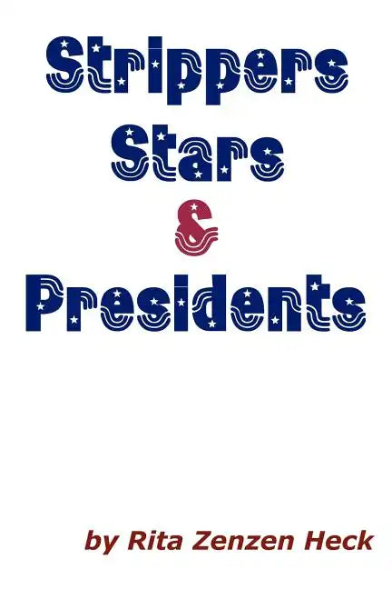Strippers Stars & Presidents - Paperback