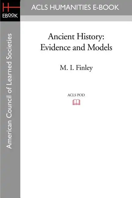Ancient History: Evidence and Models - Paperback