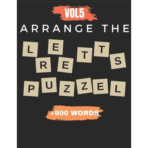 Arrange The Letter Puzzel Vol5 +900 words: Word scramble puzzle books 2021 with solution for adult - Paperback