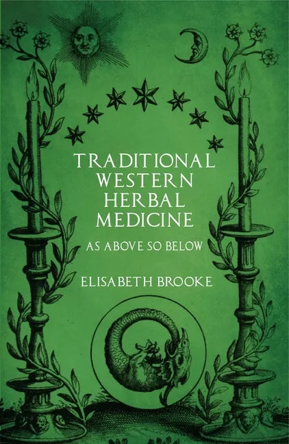 Traditional Western Herbal Medicine: As Above So Below - Paperback