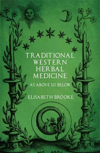 Traditional Western Herbal Medicine: As Above So Below - Paperback