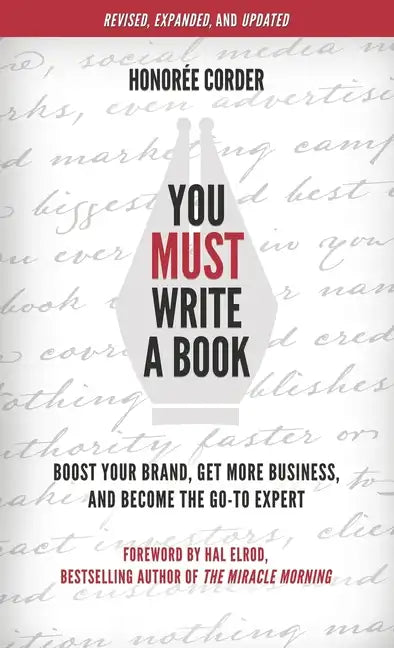 You Must Write a Book: Boost Your Brand, Get More Business, and Become the Go-To Expert - Hardcover