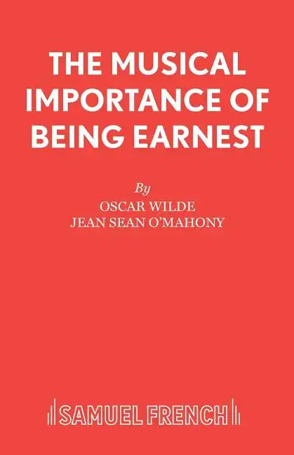 The Musical Importance of Being Earnest - Paperback