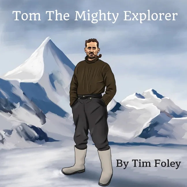 Tom The Mighty Explorer - Paperback