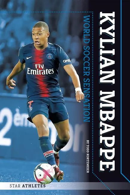 Kylian Mbappe: World Soccer Sensation: World Soccer Sensation - Library Binding