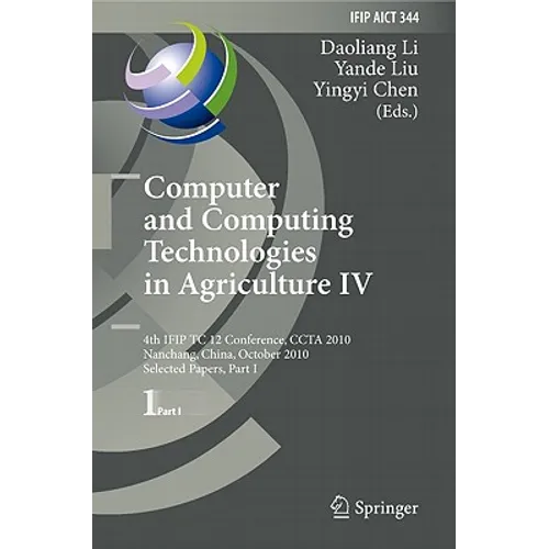 Computer and Computing Technologies in Agriculture IV: 4th Ifip Tc 12 Conference, Ccta 2010, Nanchang, China, October 22-25, 2010, Selected Papers, Pa