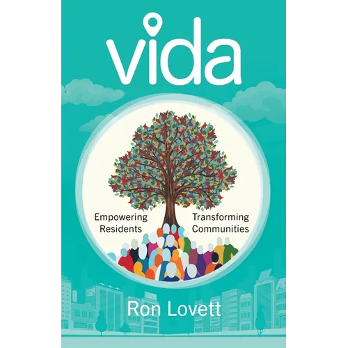 Vida: Empowering Residents, Transforming Communities - Paperback