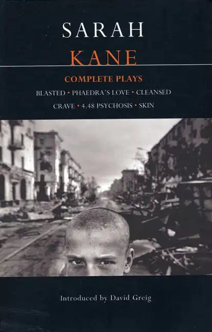 Kane: Complete Plays: Blasted; Phaedra's Love; Cleansed; Crave; 4.48 Psychosis; Skin - Paperback