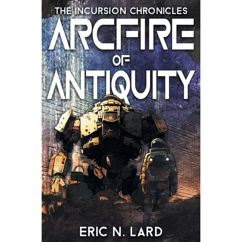 Arcfire of Antiquity - Paperback