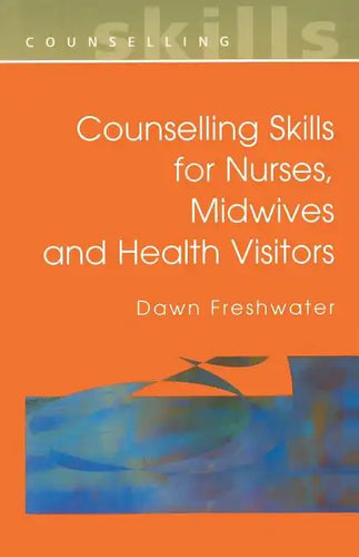 Counselling Skills for Nurses, Midwives and Health Visitors - Paperback