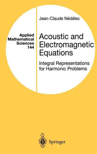 Acoustic and Electromagnetic Equations: Integral Representations for Harmonic Problems - Hardcover