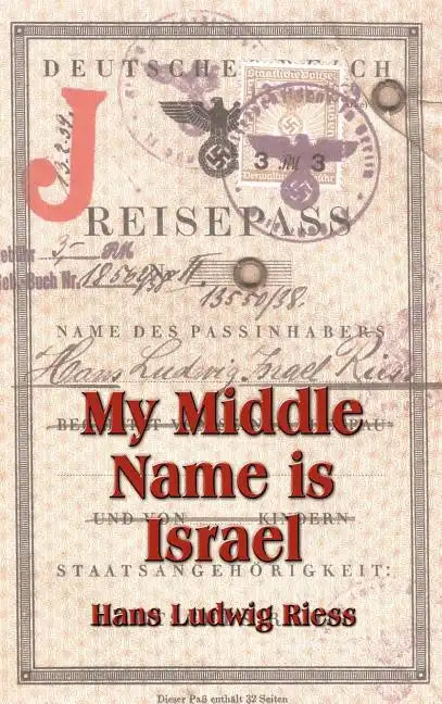 My Middle Name is Israel: A Wartime Memoir of Berlin, London and Shanghai - Hardcover